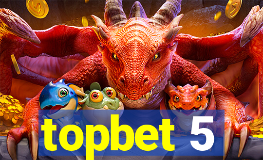 topbet 5